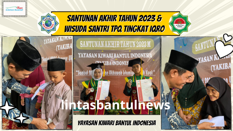 Santunan Akhir Tahun 2023 dan Wisuda Lulusan Tingkat Iqro Santri Al-Hayyan Yayasan Kiwari Bantul Indonesia.
